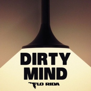 Обложка трека "Dirty Mind - Flo RIDA"