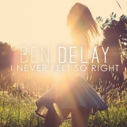 Обложка трека "I Never Felt So Right - Ben DELAY"
