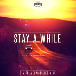 Обложка трека "Stay A While - Dimitri VEGAS"