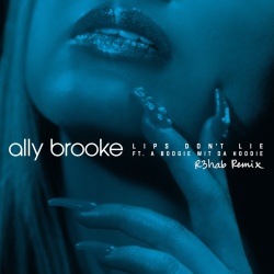 Обложка трека "Lips Don't Lie (R3hab rmx) - Ally BROOKE & A BOOGIE WIT DA HOODIE"