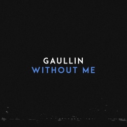 Обложка трека "Without Me - GAULLIN"