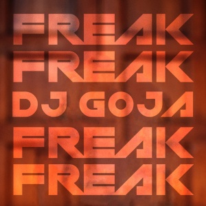 Обложка трека "Freak - DJ GOJA"