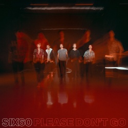 Обложка трека "Please Don't Go - SIX60"
