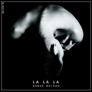 Обложка трека "La La La - Burak BALKAN"