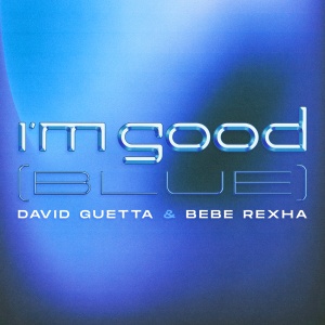 Обложка трека "I Am Good (Blue) - David GUETTA"